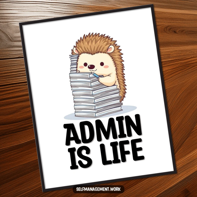 Cute hedgehog character diligently filing many tiny papers, humorous poster for wall decor.