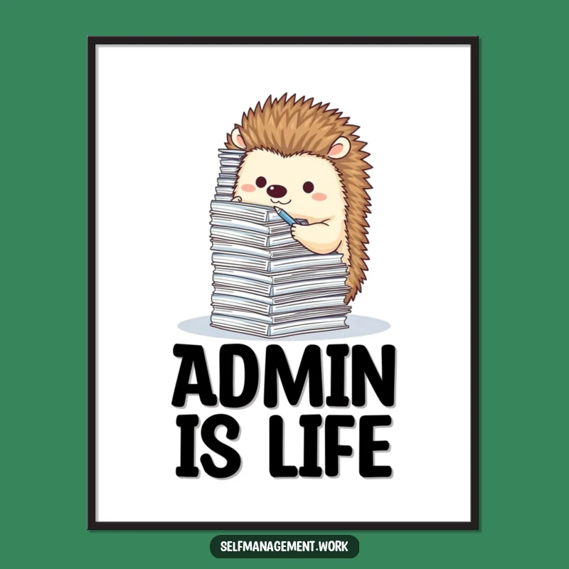 Funny Hedgehog Paperwork Poster: Hilarious Wall Art for Organized Spaces