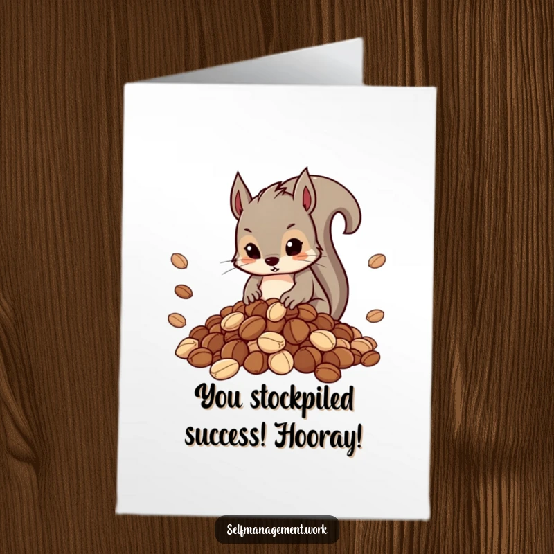 Funny Free Printable Congratulations Card: A determined squirrel proudly displaying a perfectly organized pile of nuts.