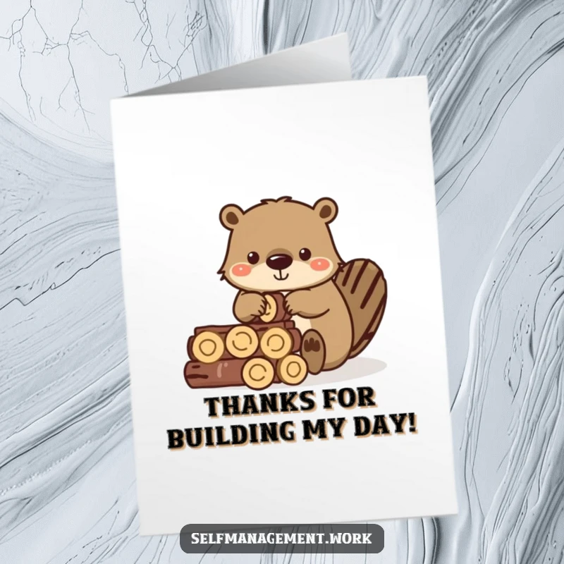 Funny Free Printable Thank You Card: A diligent beaver carefully stacking small wooden logs into a sturdy structure.