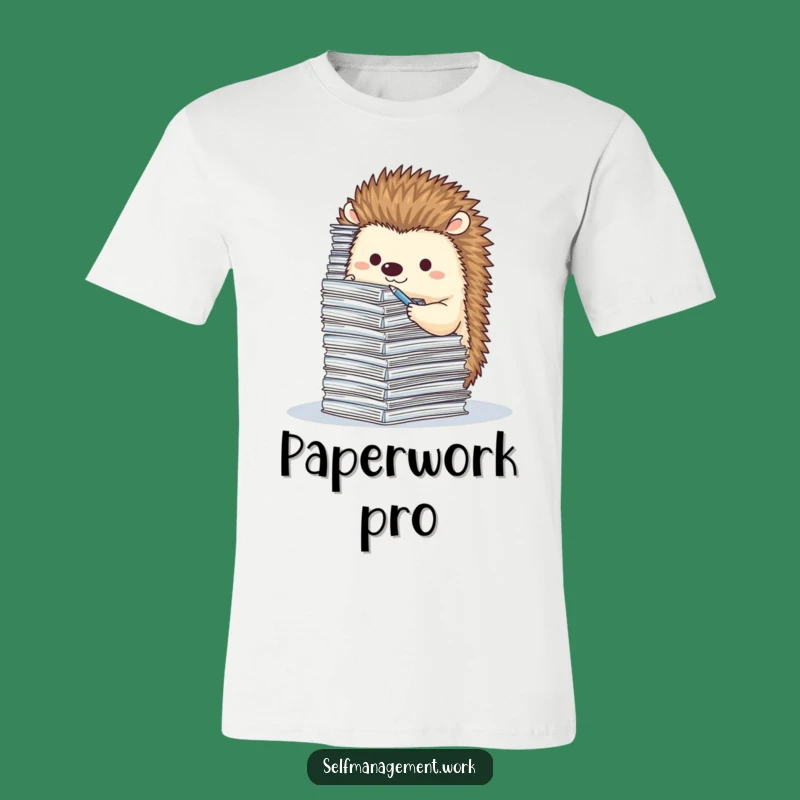 Funny Hedgehog Paper Pusher T-Shirt: Hilarious Tee for Organized Souls